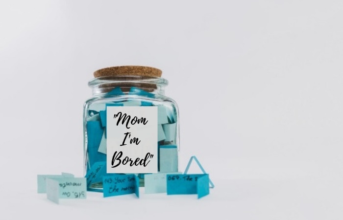 Mom I'm Bored Jar - Ideas