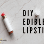 DIY Edible Lipstick for kids - safe to use for all ages