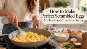 how to make perfect scrambled eggs